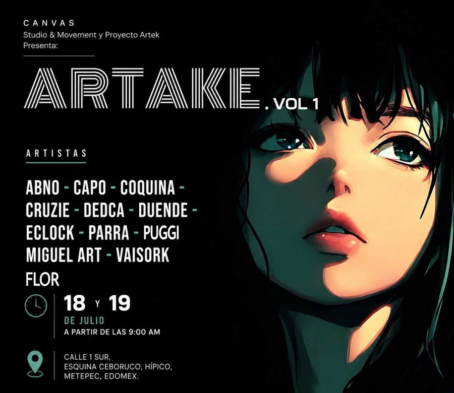 Flyer de ARTAKE VOL. 1: Canvas, Studio & Movement y Proyecto Artek presentan, 18 y 19 de julio desde las 9:00 am, Calle 1 Sur esquina Ceboruco, Hípico, Metepec.